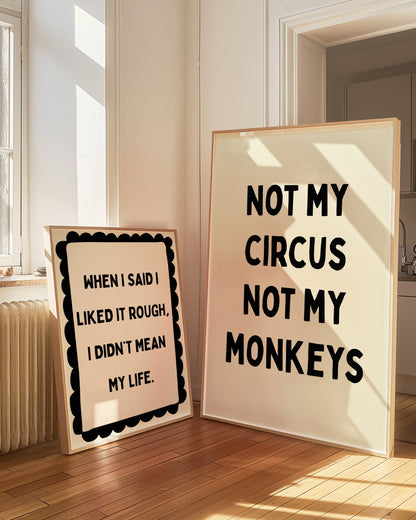 Not My Circus Not My Monkeys | Black | Digital Print