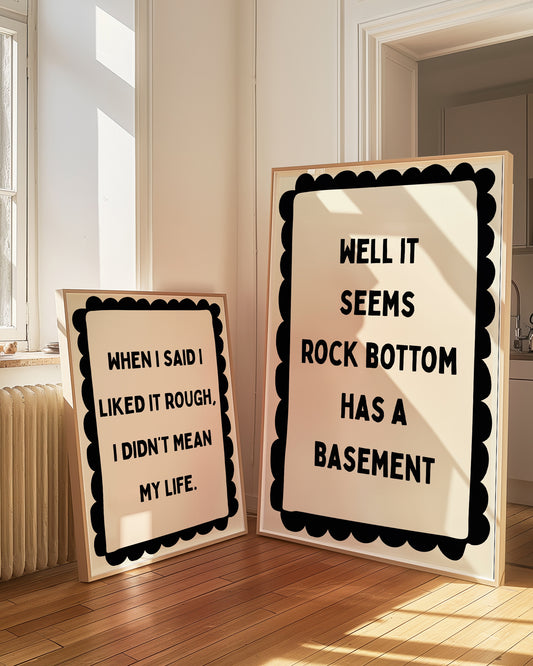 Well It Seems Rock Bottom Has A Basement | Black | Digital Print