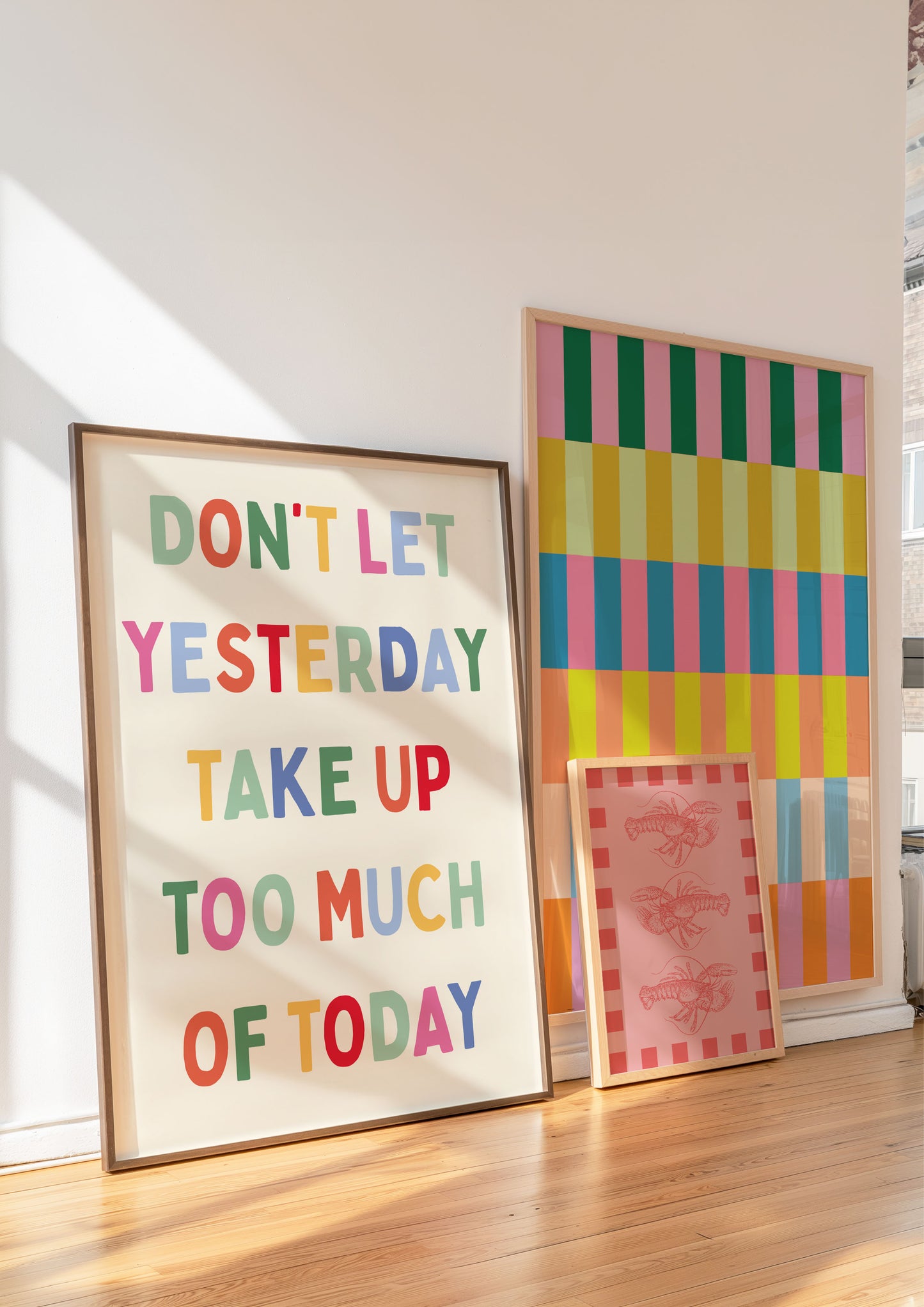 Colourful Don't Let Yesterday Take Up Too Much of Today | Digital Print