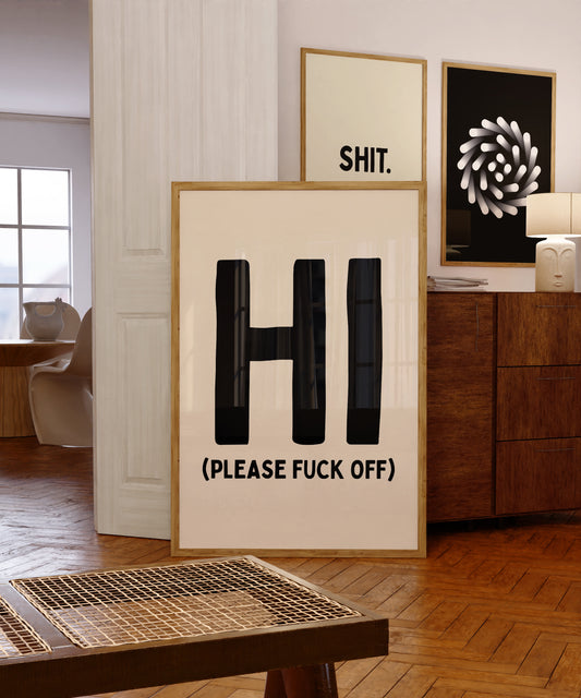 Hi (Please Fuck Off) | Black | Digital Print