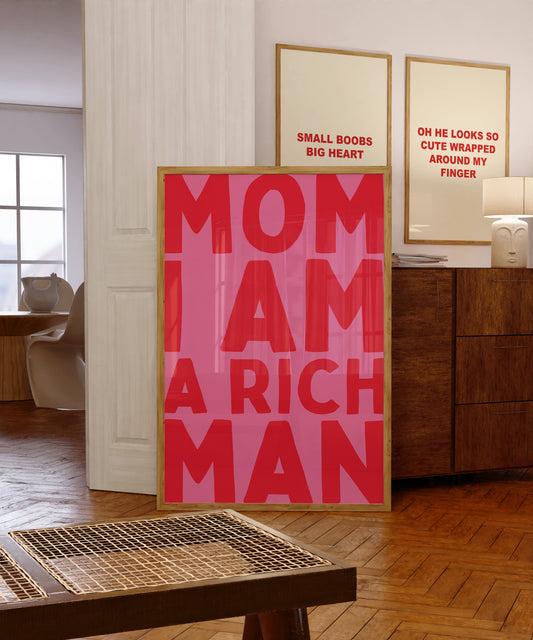 Mom I Am A Rich Man | Pink Red | Digital Print