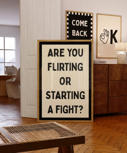 Are You Flirting Or Starting A Fight | Black | Digital Print