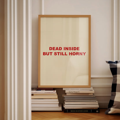 Dead Inside But Still Horny | Red | Digital Print