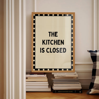 The Kitchen Is Closed | Black | Digital Print