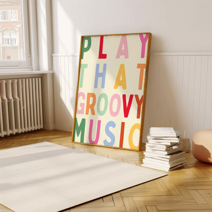 Play That Groovy Music | Colourful | Digital Print