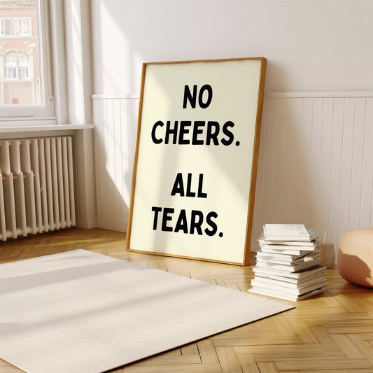 No Cheers All Tears Black | Digital Print