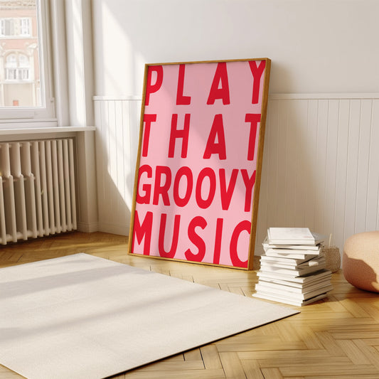 Play That Groovy Music | Pink Red | Digital Print