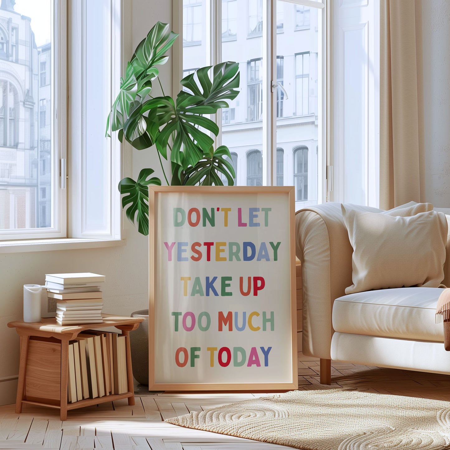 Colourful Don't Let Yesterday Take Up Too Much of Today | Digital Print