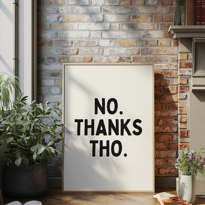 No Thanks Tho | Black | Digital Print