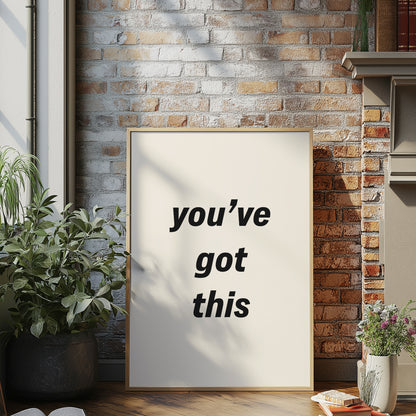 You've Got This | Black | Digital Print