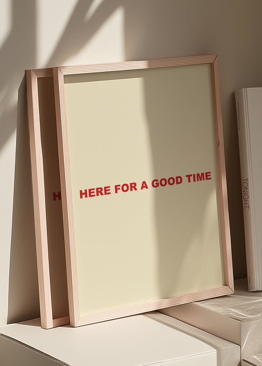 Here For A Good Time | Red | Digital Print