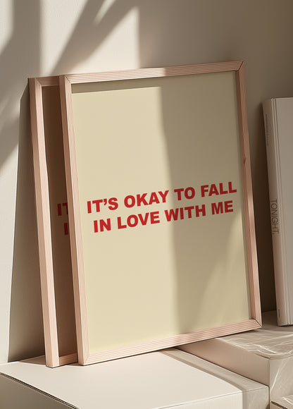 It's Okay To Fall In Love With Me | Red | Digital Print