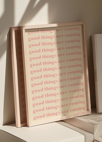 Good Things Are Coming Pink | Digital Print