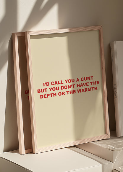 I'd Call You A Cunt | Red | Digital Print