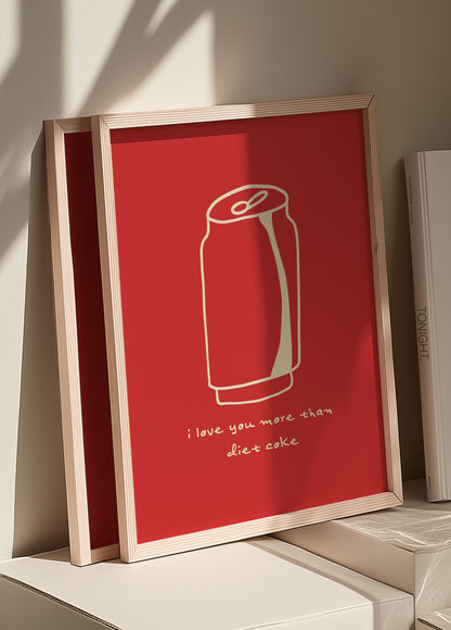 I Love You More Than Diet Coke | Red | Illustration Design | Digital Print