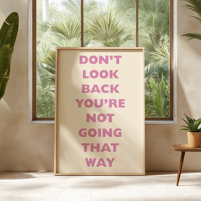 Don't Look Back | Pink | Digital Print