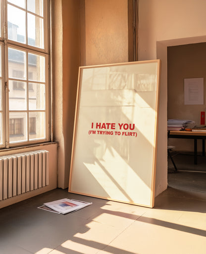 I Hate You (I'm Trying To Flirt) | Red | Digital Print