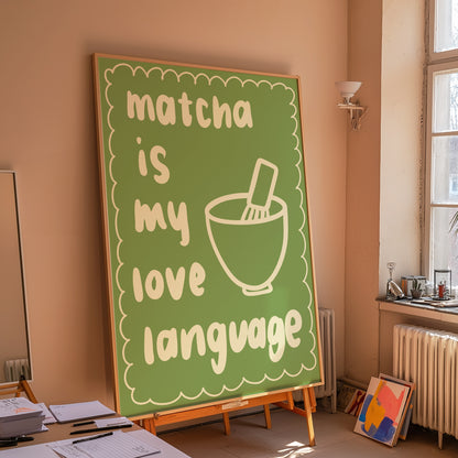 Matcha Is My Love Language Green | Digital Print