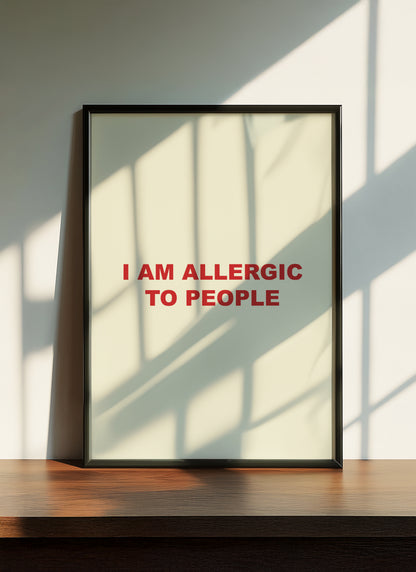 I Am Allergic To People | Red | Digital Print