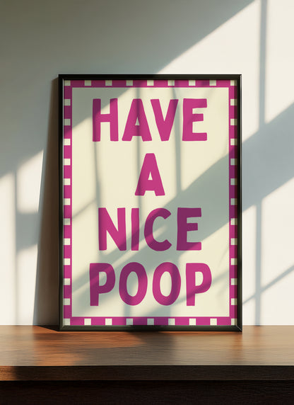 Have A Nice Poop Pink | Digital Print