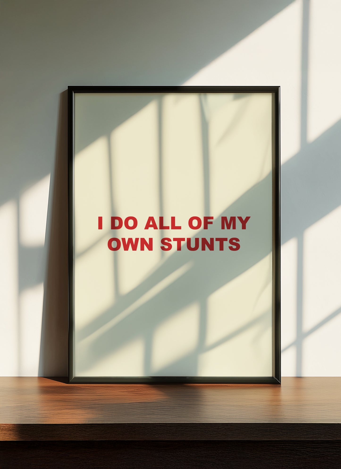 I Do All My Own Stunts | Red | Digital Print