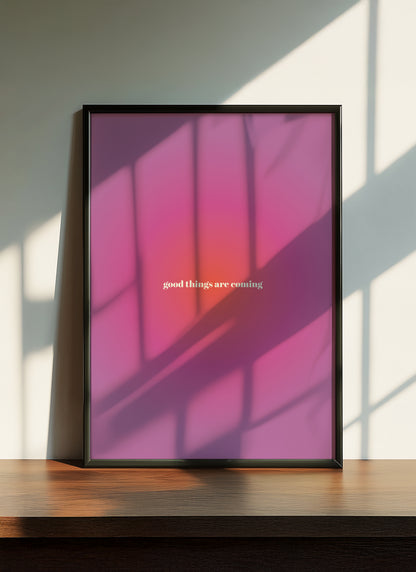 Good Things Are Coming Gradient Pink | Digital Print