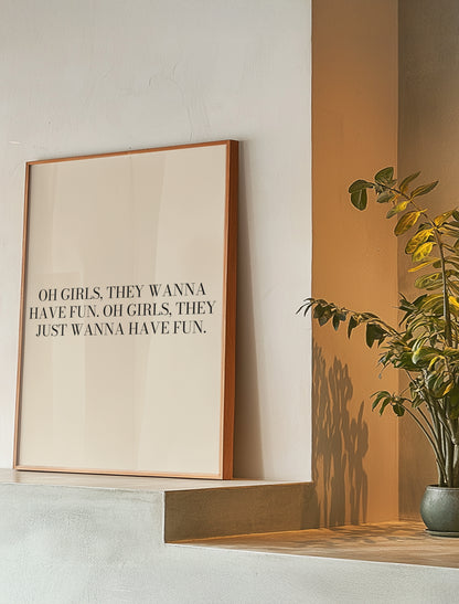 Oh Girls Just Wanna Have Fun | Black | Digital Print