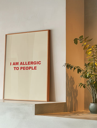 I Am Allergic To People | Red | Digital Print