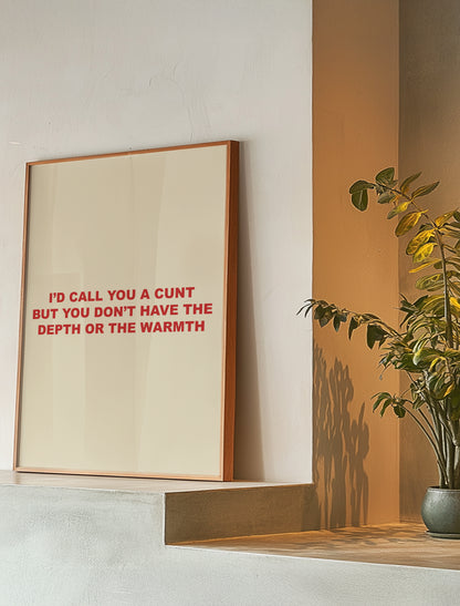 I'd Call You A Cunt | Red | Digital Print